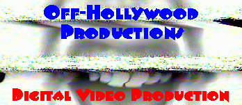 Off-Hollywood Productions: Digital Video Production